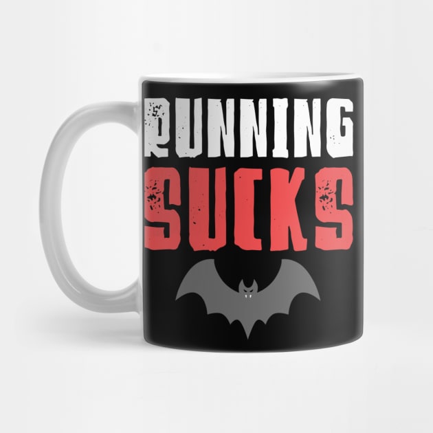 Running Sucks - Halloween Running by PodDesignShop